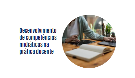 Desenvolvimento de competências midiáticas na prática docente